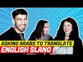 Asking Arabs to translate English slang