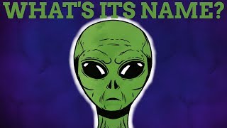 How Could We Find Out An Alien's Name