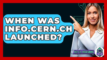 When Was Info.cern.ch Launched? - Next LVL Programming