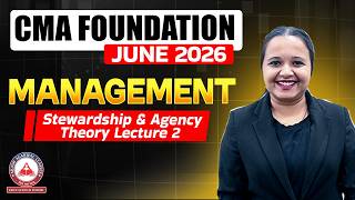 CMA Foundation Dec 2025 | Management - Lec 14 Stewardship &amp; Agency Theory | Success Batch S9