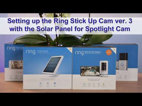 ring stick up cam battery ver 3 and ring solar panel for spotlight cam install video