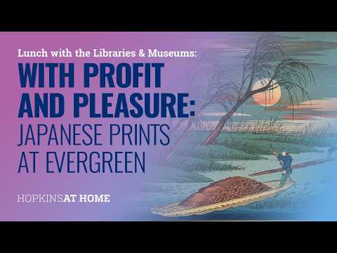 With Profit and Pleasure: Japanese Prints at Evergreen