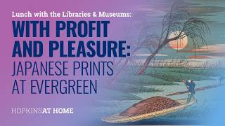 With Profit and Pleasure: Japanese Prints at Evergreen