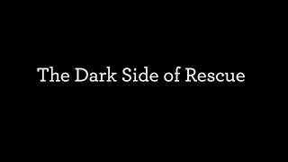 The Dark Side of Rescue- Alley's Story