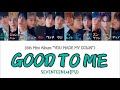 SEVENTEEN(세븐틴) - GOOD TO ME【日本語字幕+歌詞+ルビ】