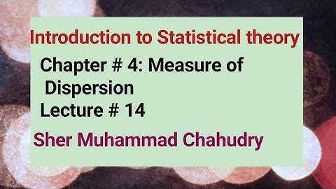 Introduction to Statistical theory| Chapter # 4: Measure of dispersion