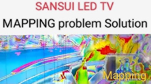 SANSUI LED TV Mapping problem.Fix glitch picture Blur Image Negative Colour