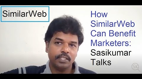 How SimilarWeb Can Benefit Marketers: Sasikumar Talks (in Tamil) #SasikumarTalks