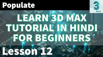 Learn 3D Max Tutorial in Hindi for Beginners | Lesson 12 | Populate | Allrounder Bhai