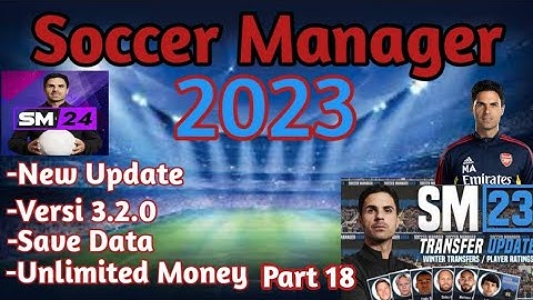 Soccer Manager 2023 Save Data Versi 3.2.0 Part 18