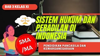 PPKn Kelas 11 | BAB 3 - Sistem Hukum & Peradilan di Indonesia | Sistem Hukum (Part 1)