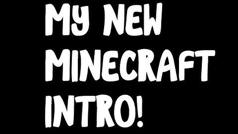 My New Minecraft Intro!