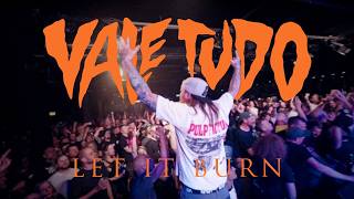 Vale Tudo – Let it burn (Official Live Video)