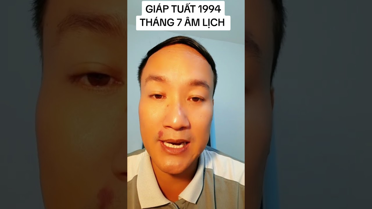 GIÁP TUẤT 1994 THÁNG 7 ÂM LỊCH