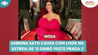Sabrina Sato causa com look na estreia de 'O Diabo Veste Prada 2' | Melhor da Tarde