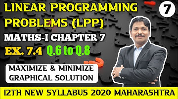 LPP Linear Programming Ex. 7.4 Part 7 | 12th Maths-I New Syllabus 2020 Maharashtra Board| Dinesh Sir