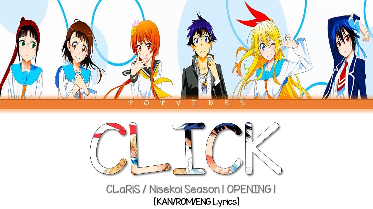 Claris Click Nisekoi ニセコイ Season 1 Opening Theme Full Ver Kan Rom Eng Lyrics Youtube