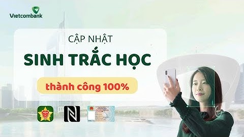 Hướng dẫn cập nhật sinh trắc học Vietcombank 2025