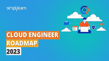 Cloud Engineer Roadmap 2023 | How to Become a Cloud Engineer - Step by Step Roadmap | Simplilearn