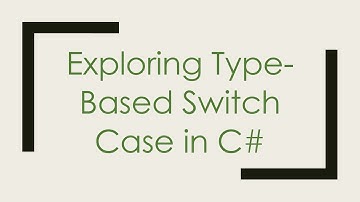 Exploring Type-Based Switch Case in C#