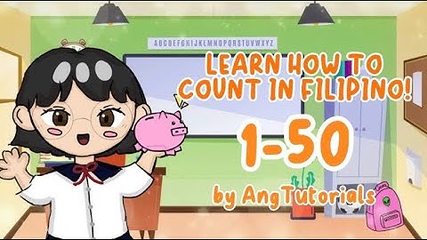 Learn how to Count in Filipino! 1-50 | AngTutorials