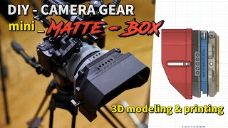 Compact &amp; mini matte box for video shooting (3D modeling and printing) [DIY] Camera gear