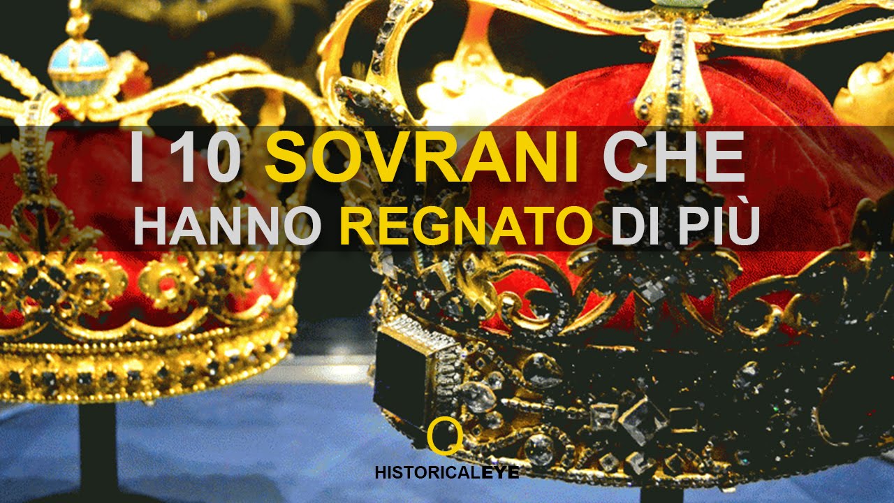 Top10 i sovrani che regnarono più a lungo YouTube
