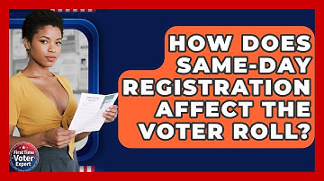 How Does Same-day Registration Affect The Voter Roll? - First Time Voter Expert