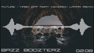 Future - Mask Off (Remix) Feat. Kendrick Lamar (Bass Boosted)