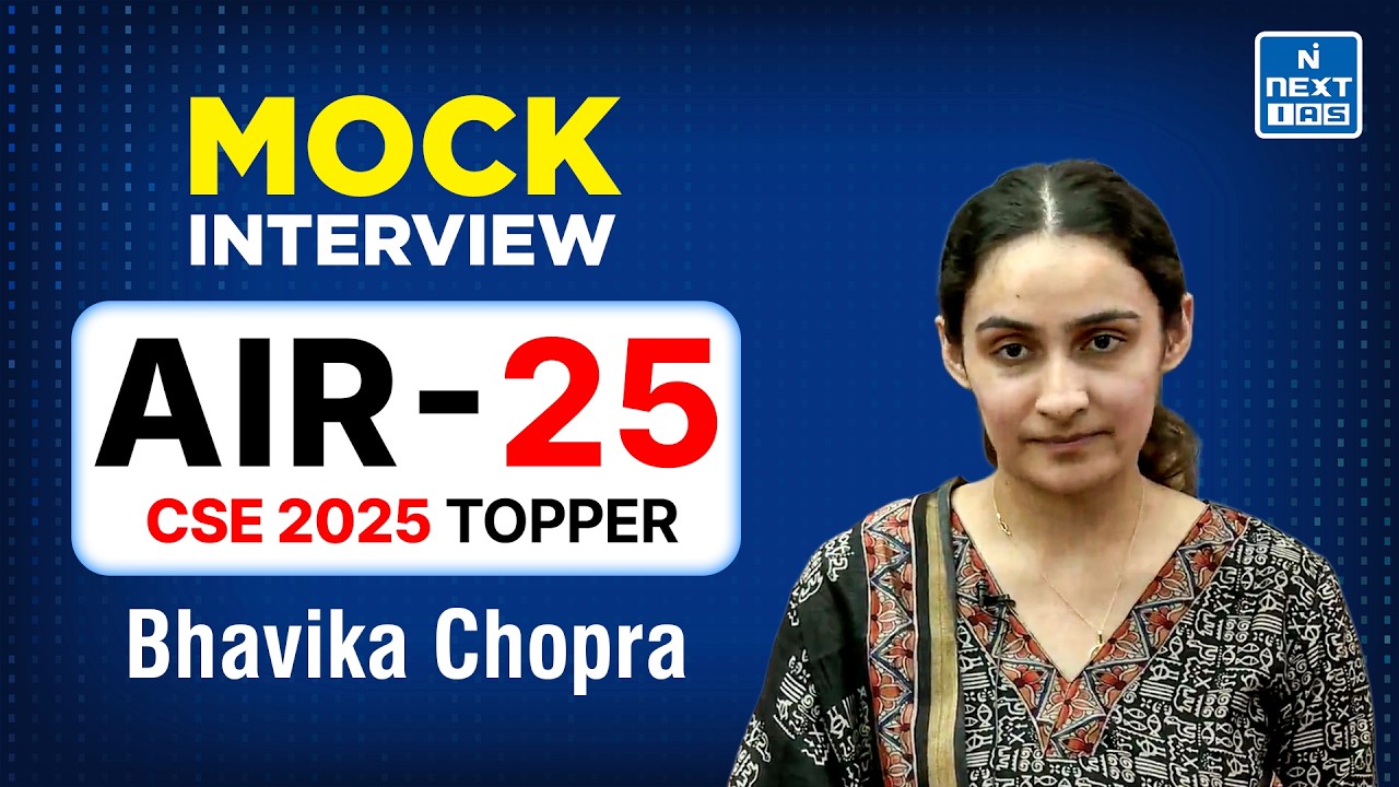 Bhavika Chopra AIR 25 | CSE 2025 Topper | UPSC Mock Interview | NEXT IAS