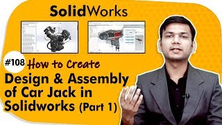 Design and Assembly of Car Jack in Solidworks (Part 1) - Assembly Modeling in Solidworks