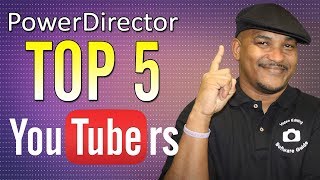 Top 5 PowerDirector YouTubers 🏆