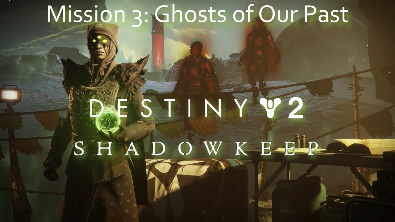 Destiny 2: Shadowkeep - Ghosts of Our Past - Mission 3 - YouTube