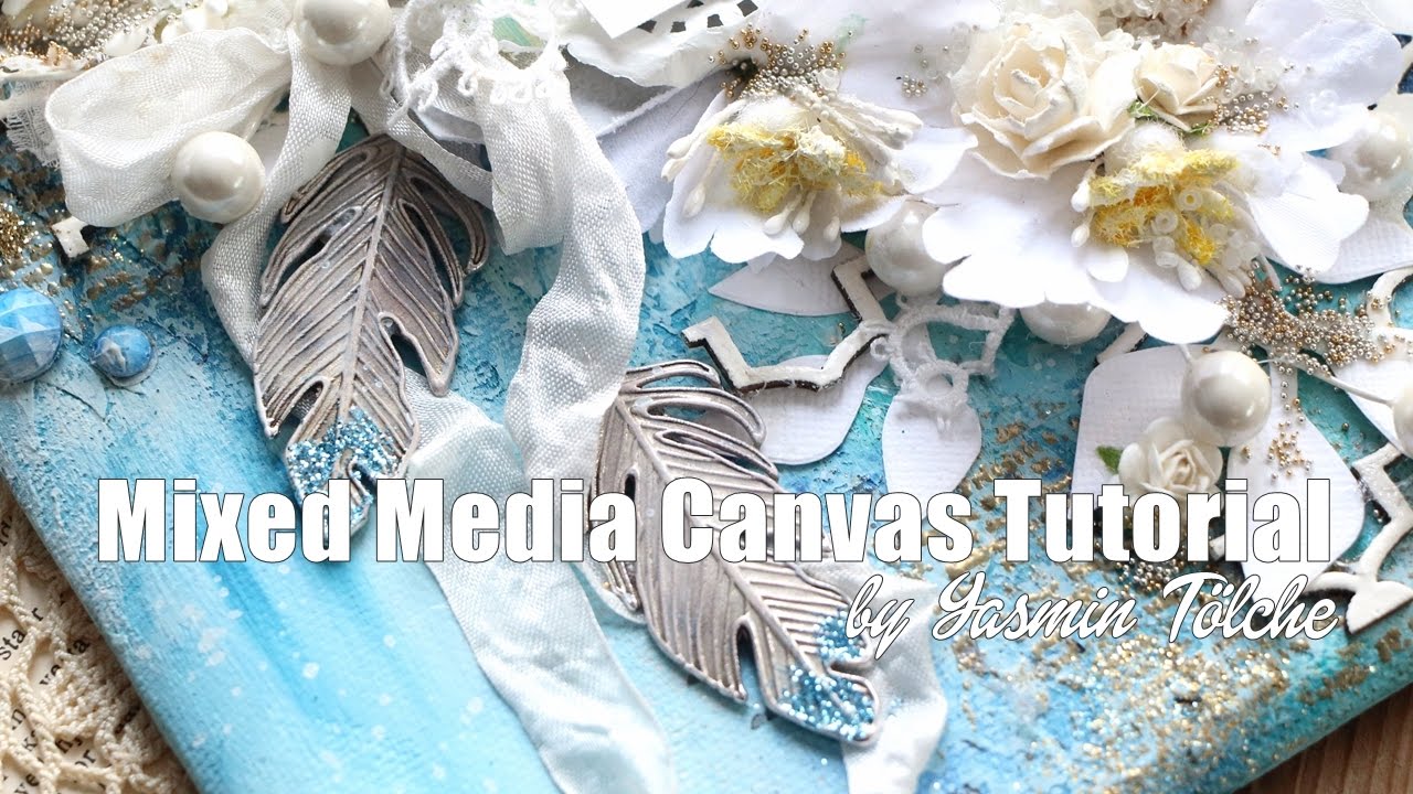Mixed Media Canvas Tutorial by Yasmin Tölche - YouTube