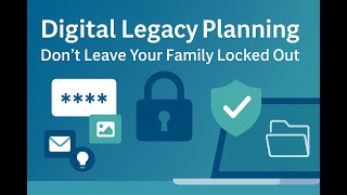 Digital Legacy Planning: Don't Leave Your Family Locked Out