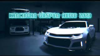 KANCINGAN GASPOM AUDIO 2023 - Arga Dellano