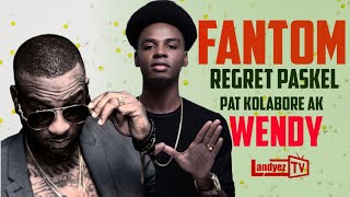 Fantom Regret Li Pat Kolabore Ak Wendy Epi G Boby