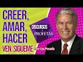 DISCURSOS Y PROFETAS con WALTER POSADA / ÉLDER DIETER F. UCHTDORF / 'CREER, AMAR, HACER'