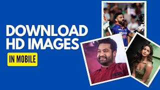 DOWNLOAD HD IMAGES IN MOBILE || HD IMAGES || HD PHOTOS || NTR || VIRAT KOHLI || ALIAA BHATT screenshot 2