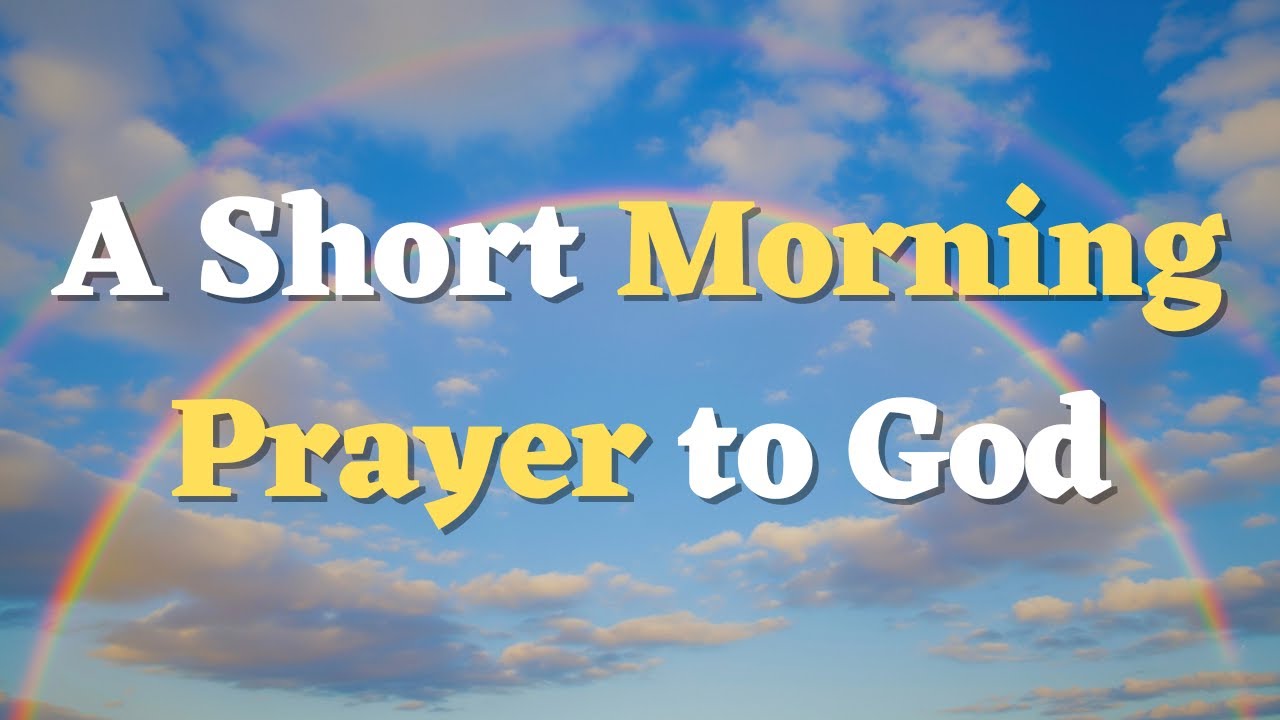 A Short Morning Prayer for this Sunday | Begin Your Day With God - YouTube