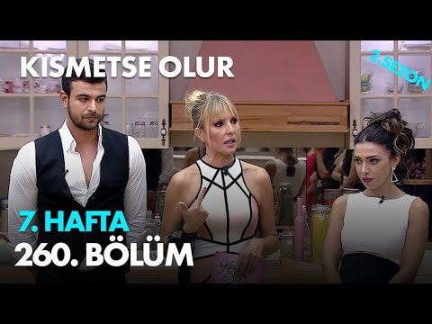 Kısmetse Olur 7. Hafta 260. Bölüm - Full Bölüm