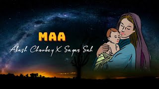 Maa : Akash Choubey × Sagar Sah || Latest Hindi Song 2024