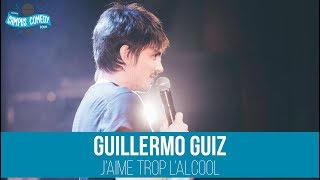 Guillermo Guiz - J'aime Trop l'Alcool