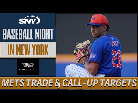Floating Mets trade targets and prospects poised for call-up | Baseball Night in NY