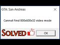 How To Fix GTA San Andreas Cannot Find 800x600x32 Video Mode | Black Stacks