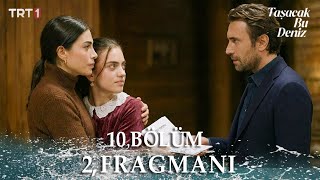 Taşacak Bu Deniz 9.Bölüm 2.Fragman Eleni Bizim Kızımız Adil