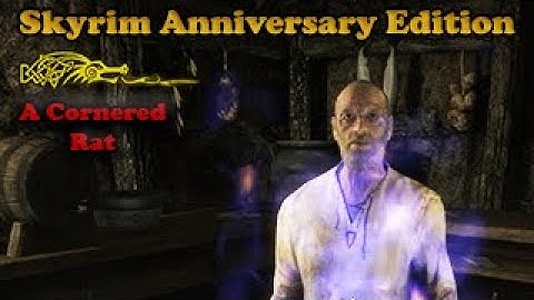 A Cornered Rat - Walkthrough - Skyrim Anniversary Edition