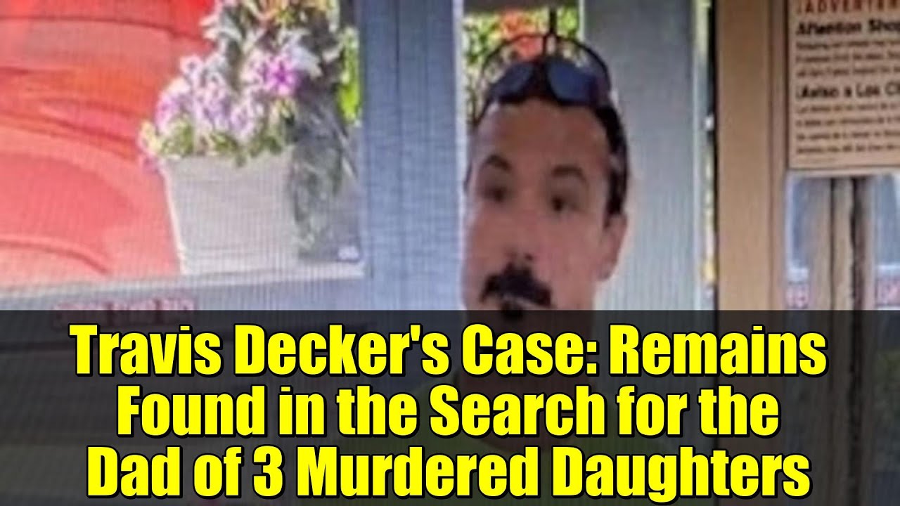 Travis Decker's Case: Remains Found in the Search for the Dad of 3 ...