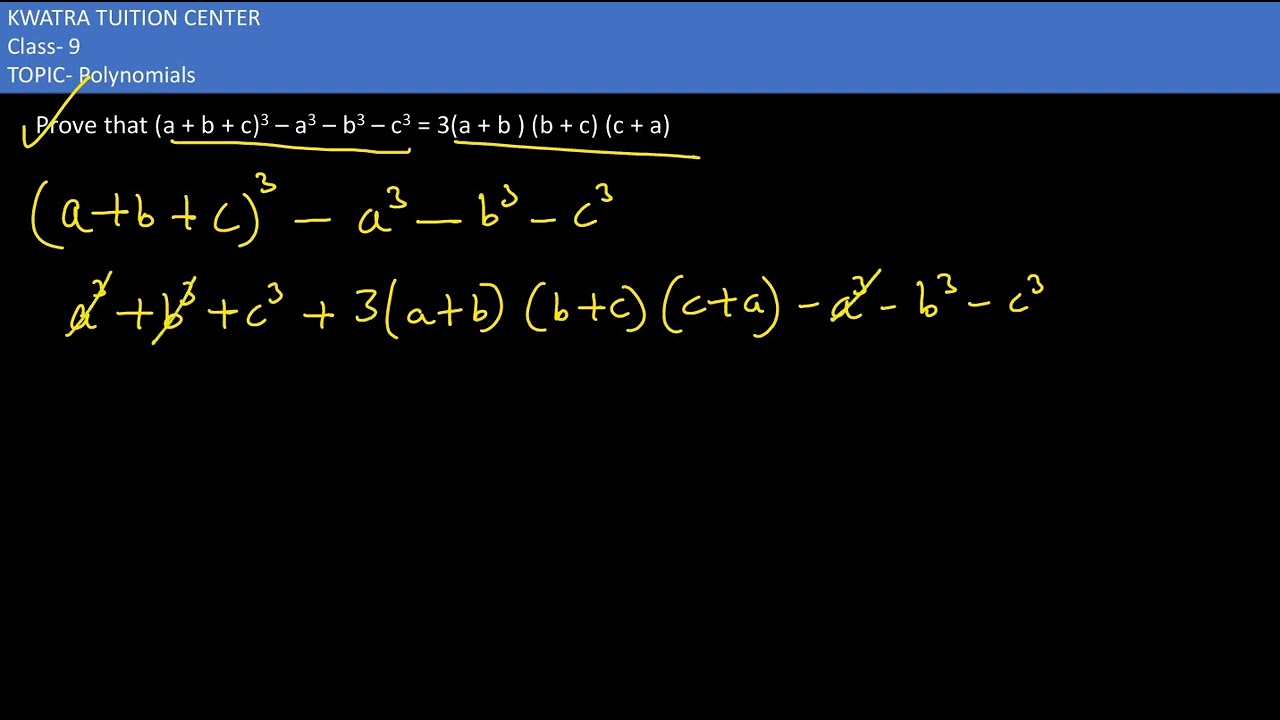 14. Prove that (a + b + c)3 – a3 – b3 – c3 = 3(a + b ) (b + c) (c + a)