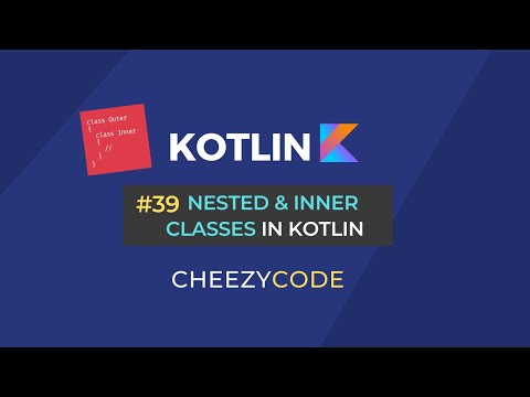 Kotlin Nested Class and Inner Class Tutorial| Cheezycode #39